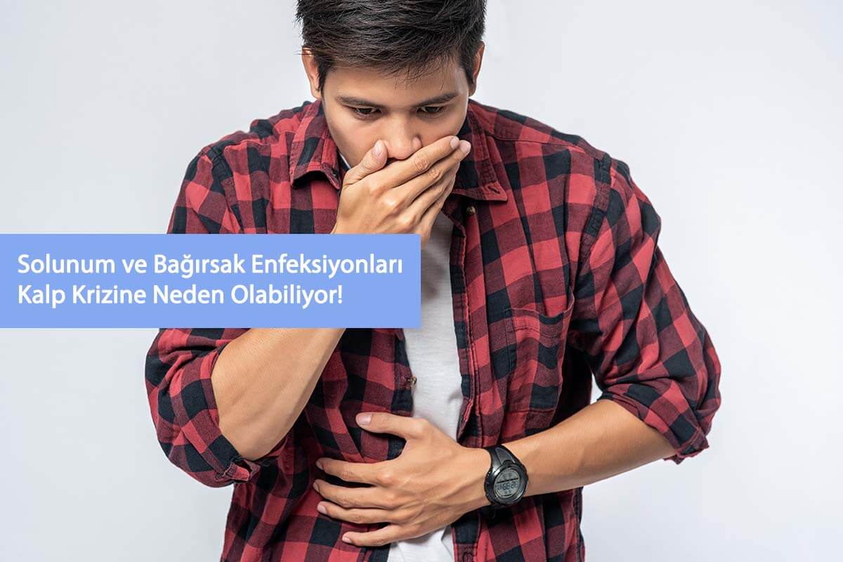 Solunum ve Bağırsak Enfeksiyonları Kalp Krizine Neden Olabiliyor!